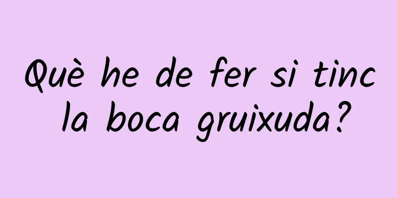 Què he de fer si tinc la boca gruixuda?