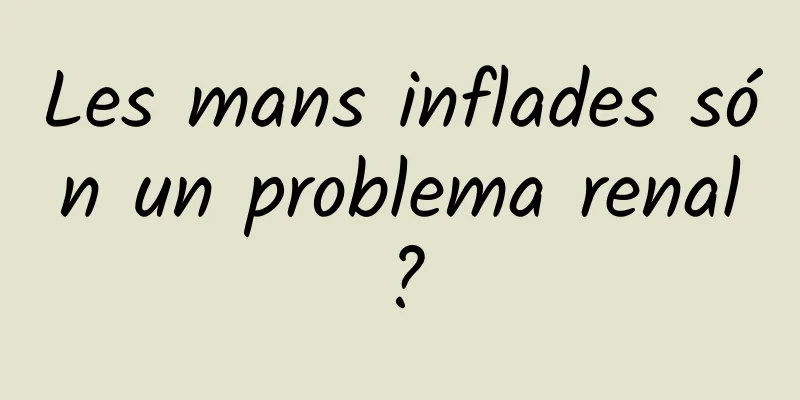 Les mans inflades són un problema renal?