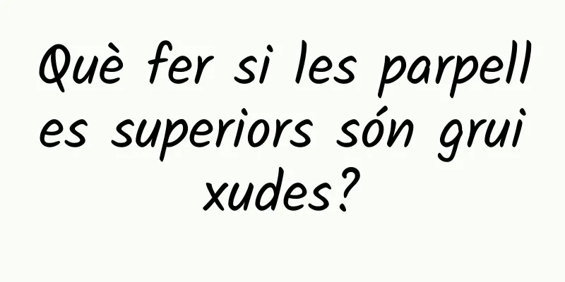 Què fer si les parpelles superiors són gruixudes?