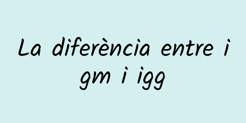 La diferència entre igm i igg