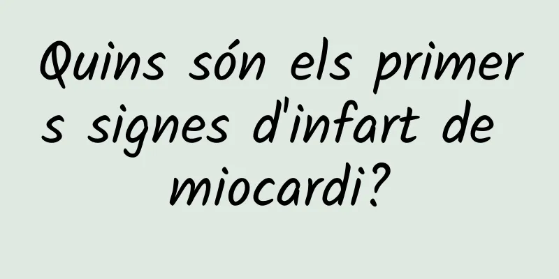 Quins són els primers signes d'infart de miocardi?