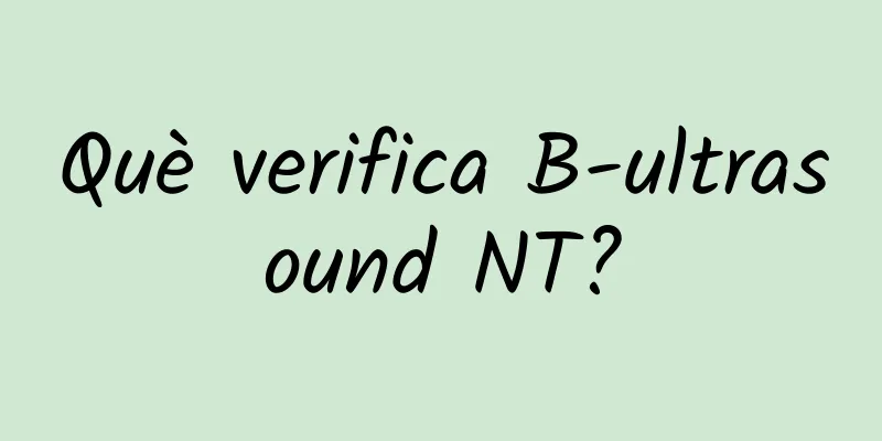 Què verifica B-ultrasound NT?