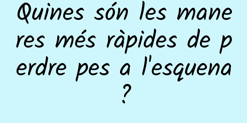 Quines són les maneres més ràpides de perdre pes a l'esquena?