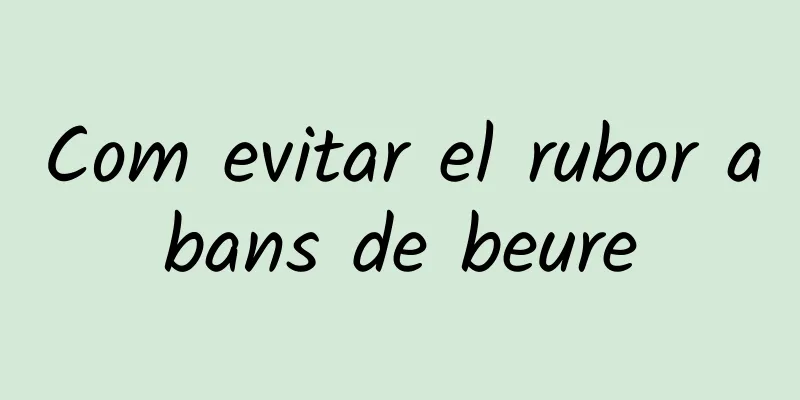 Com evitar el rubor abans de beure