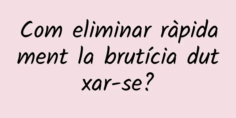 Com eliminar ràpidament la brutícia dutxar-se?