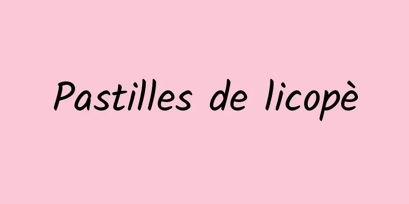 Pastilles de licopè