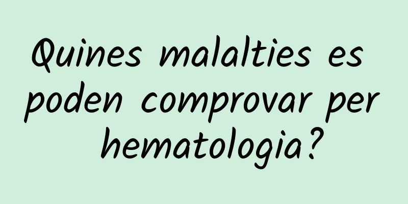 Quines malalties es poden comprovar per hematologia?