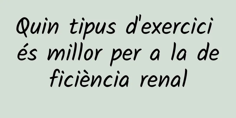 Quin tipus d'exercici és millor per a la deficiència renal