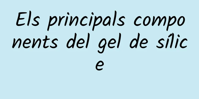 Els principals components del gel de sílice