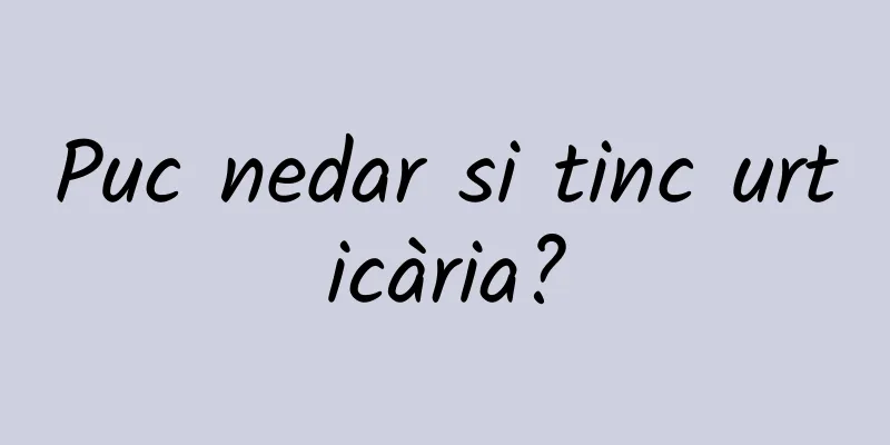 Puc nedar si tinc urticària?