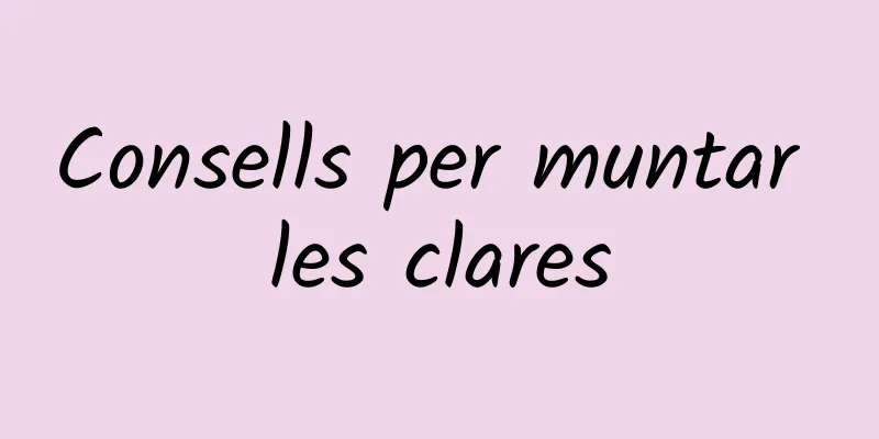 Consells per muntar les clares