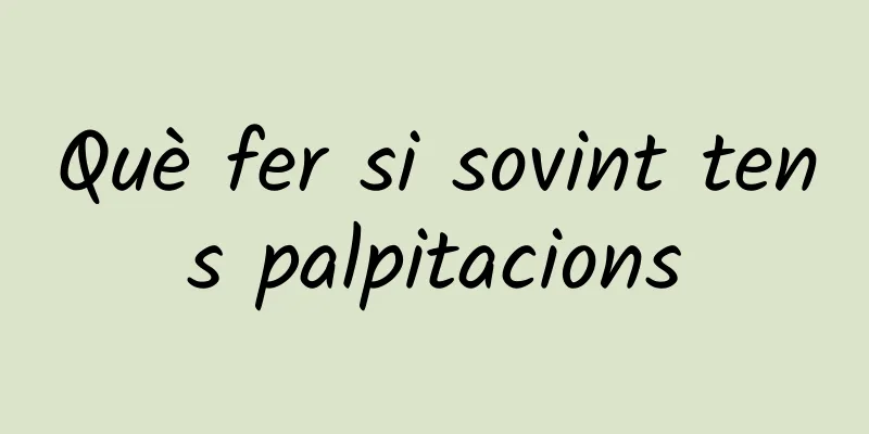 Què fer si sovint tens palpitacions