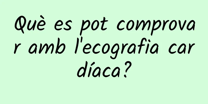 Què es pot comprovar amb l'ecografia cardíaca?