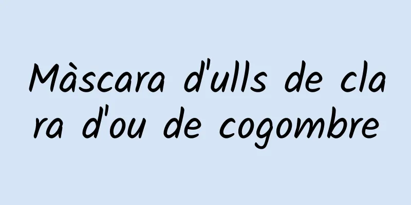 Màscara d'ulls de clara d'ou de cogombre