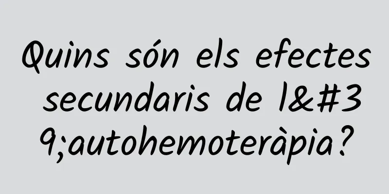 Quins són els efectes secundaris de l'autohemoteràpia?