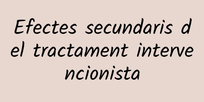 Efectes secundaris del tractament intervencionista