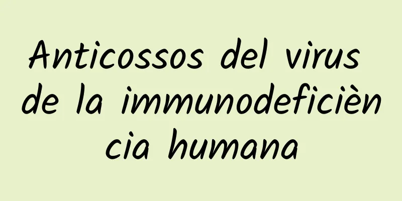 Anticossos del virus de la immunodeficiència humana