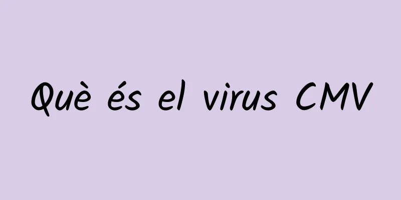 Què és el virus CMV