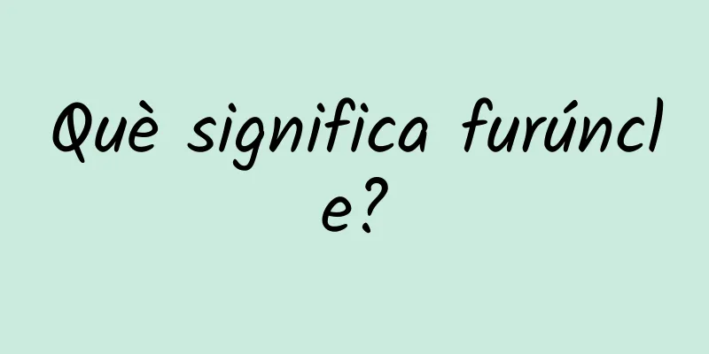 Què significa furúncle?