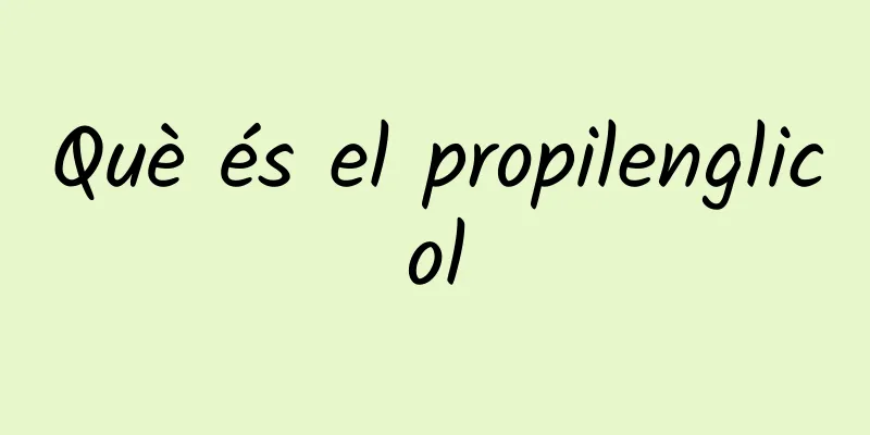 Què és el propilenglicol