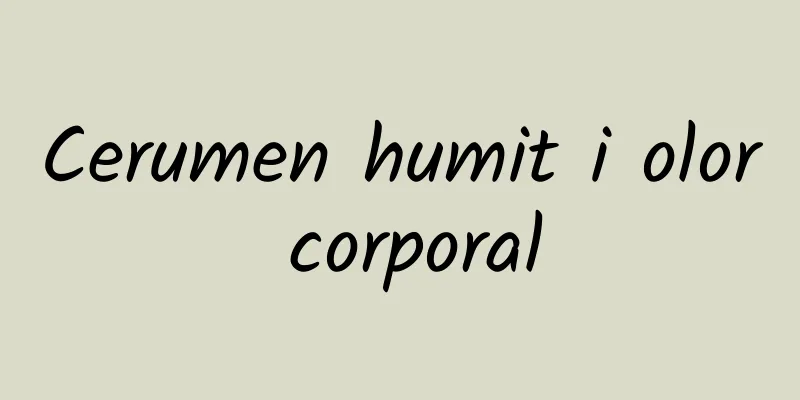 Cerumen humit i olor corporal