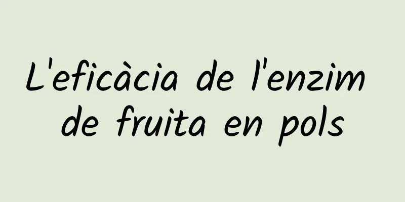 L'eficàcia de l'enzim de fruita en pols