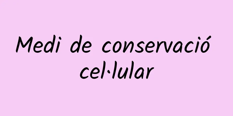 Medi de conservació cel·lular