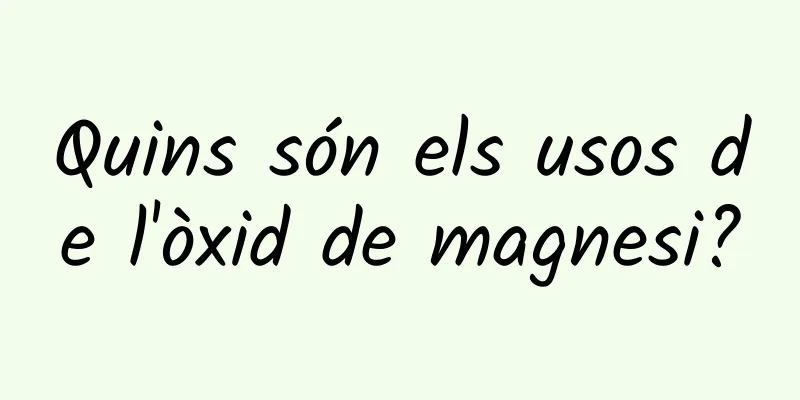 Quins són els usos de l'òxid de magnesi?