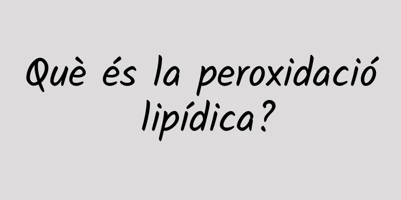 Què és la peroxidació lipídica?