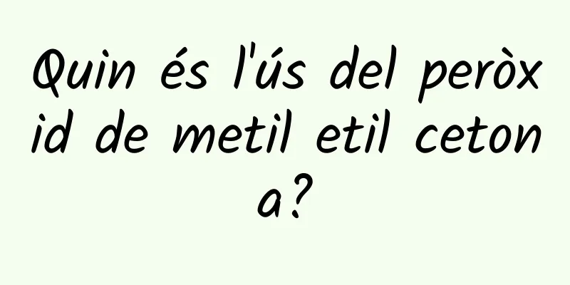 Quin és l'ús del peròxid de metil etil cetona?
