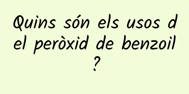 Quins són els usos del peròxid de benzoil?