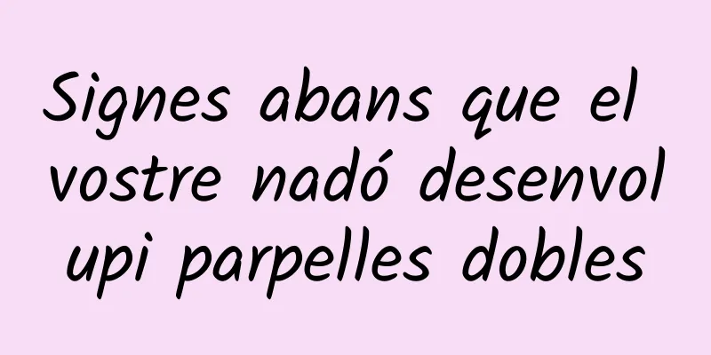 Signes abans que el vostre nadó desenvolupi parpelles dobles