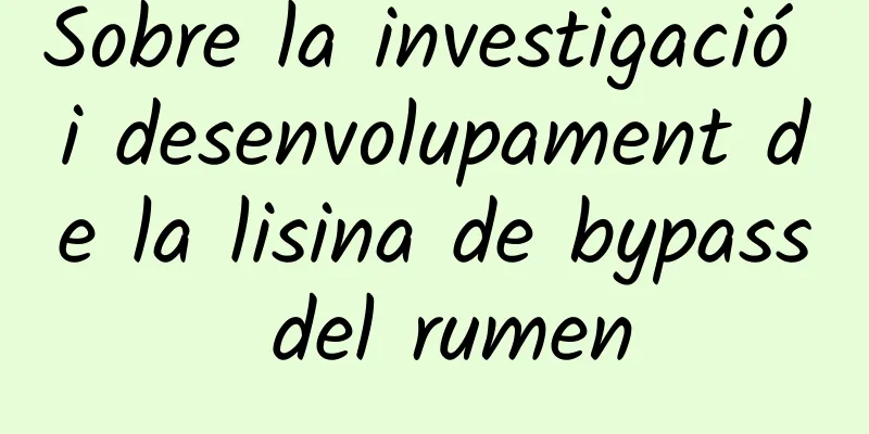 Sobre la investigació i desenvolupament de la lisina de bypass del rumen