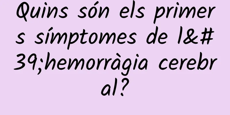 Quins són els primers símptomes de l'hemorràgia cerebral?