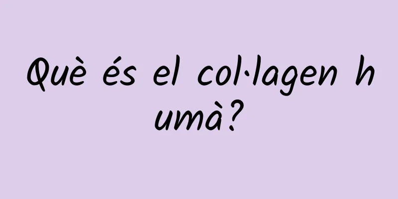 Què és el col·lagen humà?