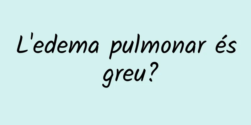 L'edema pulmonar és greu?