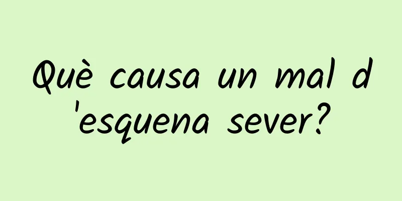 Què causa un mal d'esquena sever?