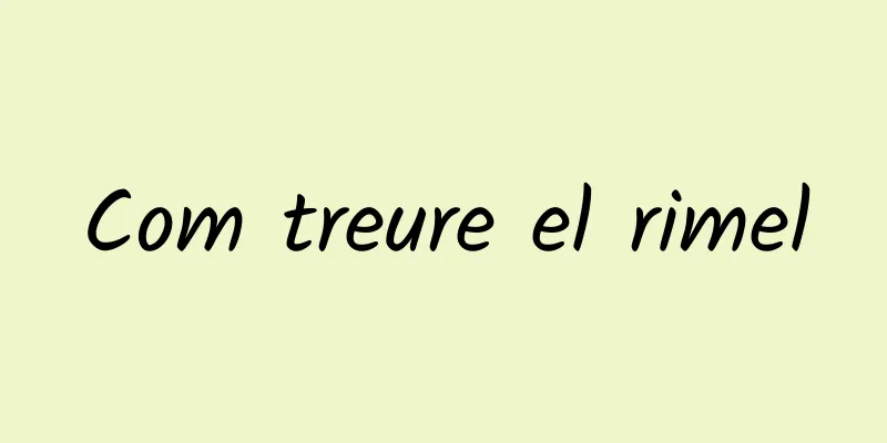 Com treure el rimel