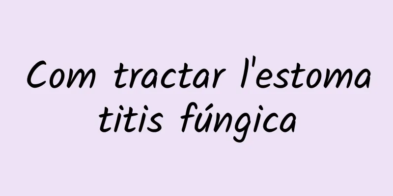 Com tractar l'estomatitis fúngica