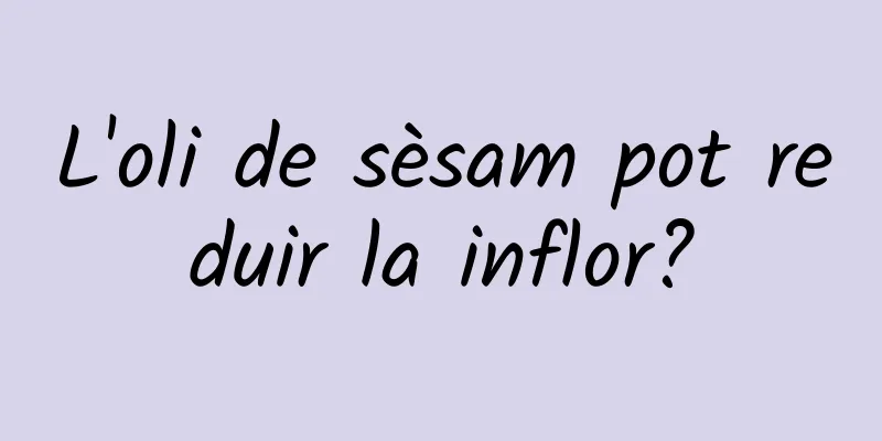 L'oli de sèsam pot reduir la inflor?