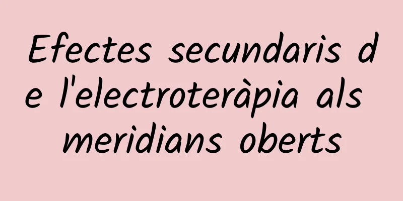 Efectes secundaris de l'electroteràpia als meridians oberts