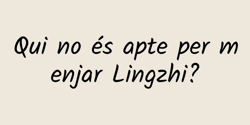 Qui no és apte per menjar Lingzhi?