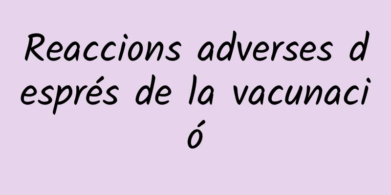 Reaccions adverses després de la vacunació