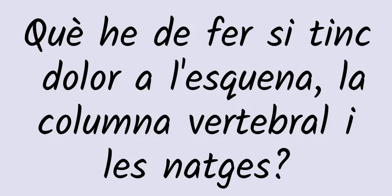Què he de fer si tinc dolor a l'esquena, la columna vertebral i les natges?