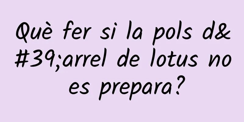 Què fer si la pols d'arrel de lotus no es prepara?