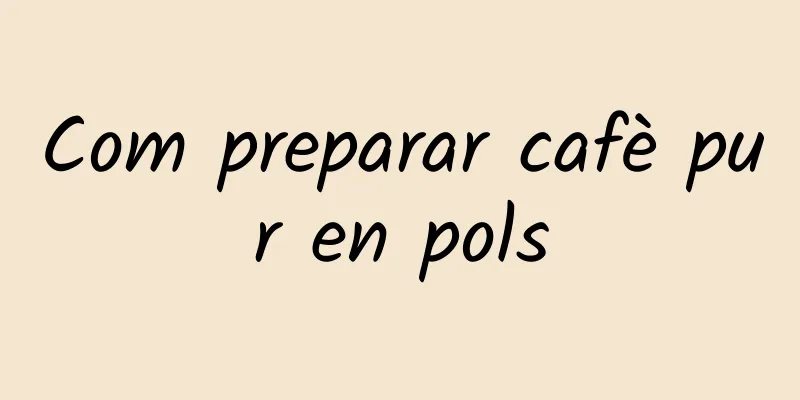 Com preparar cafè pur en pols
