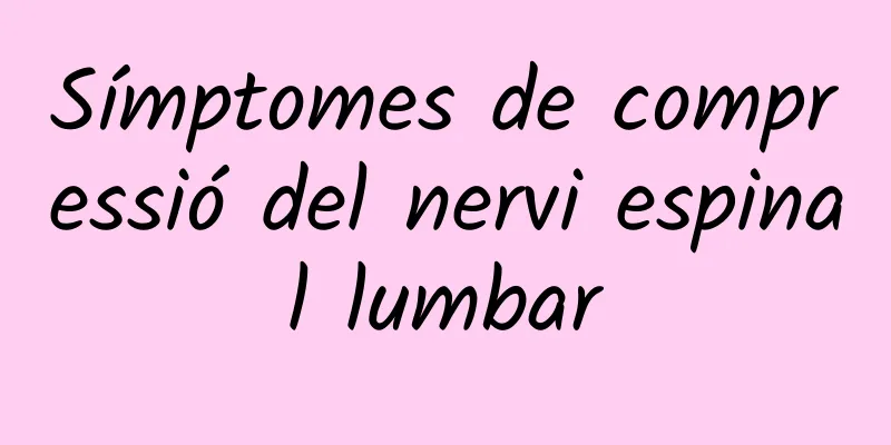 Símptomes de compressió del nervi espinal lumbar