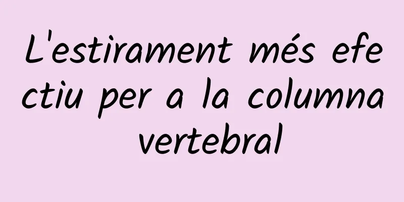 L'estirament més efectiu per a la columna vertebral