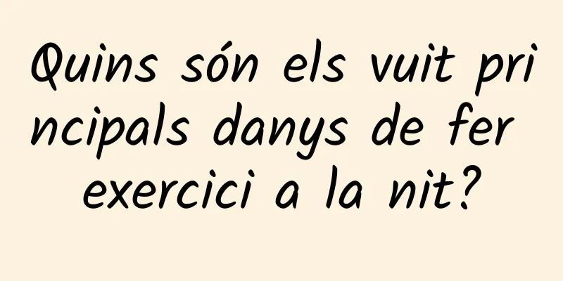 Quins són els vuit principals danys de fer exercici a la nit?