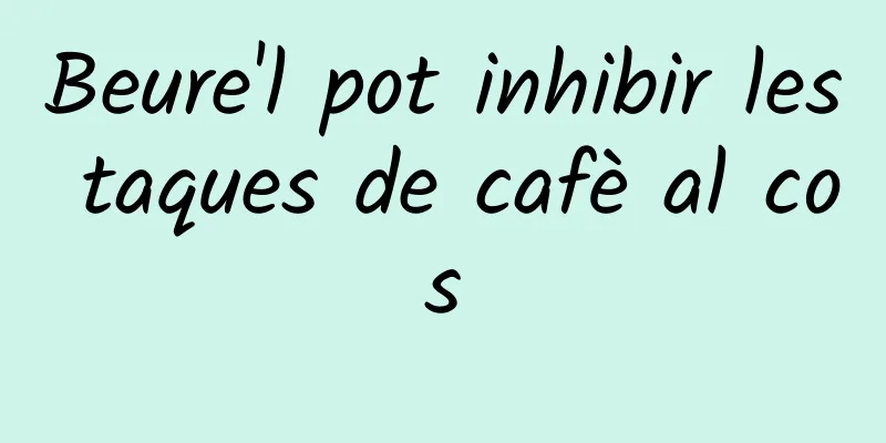 Beure'l pot inhibir les taques de cafè al cos